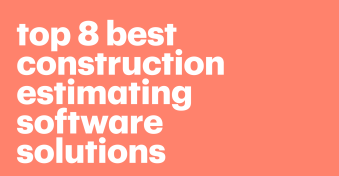 Top 8 best construction estimating software solutions